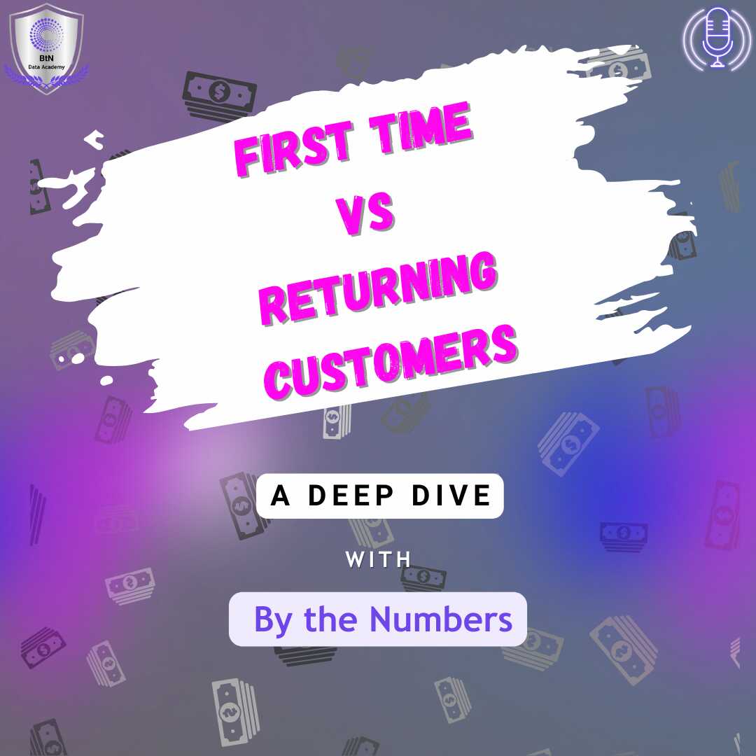 First time vs. Returning Customers