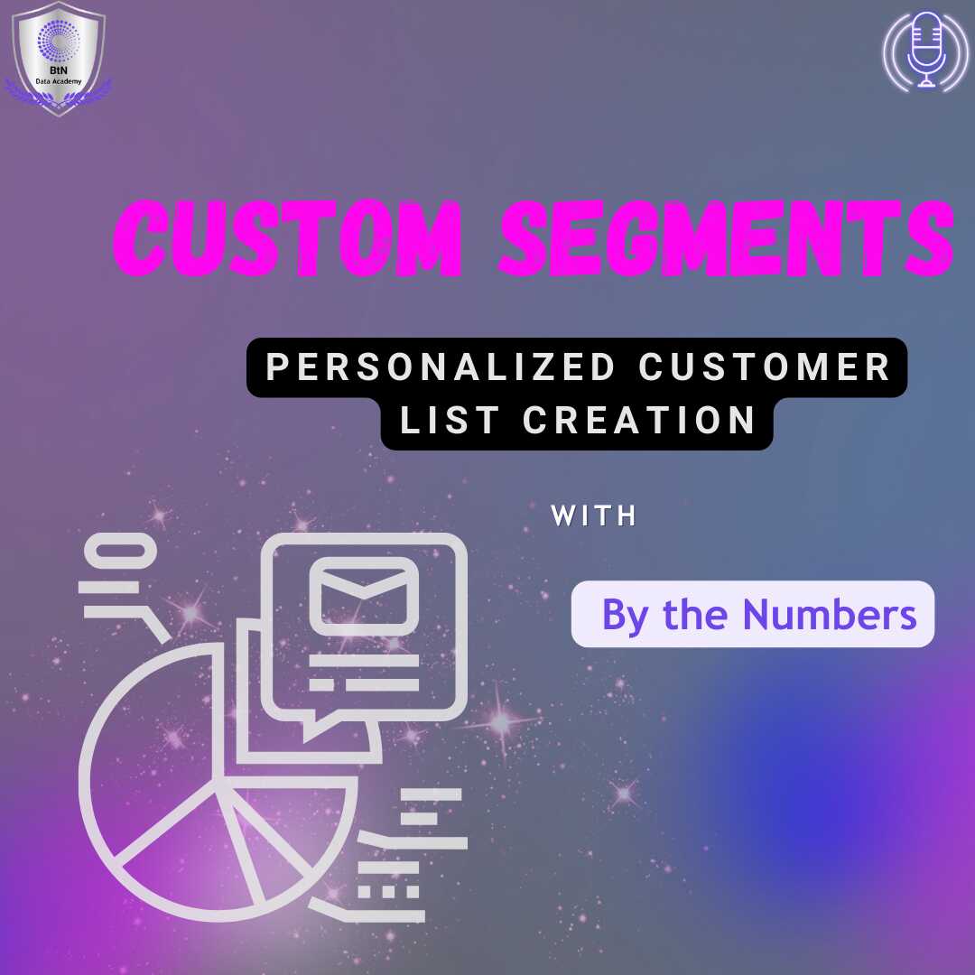 Personalized Customer Segment/List Creation